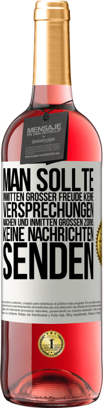 29,95 € Kostenloser Versand | Roséwein ROSÉ Ausgabe Man sollte inmitten großer Freude keine Versprechungen machen, und inmitten großen Zorns keine Nachrichten senden Weißes Etikett. Anpassbares Etikett Junger Wein Ernte 2024 Tempranillo