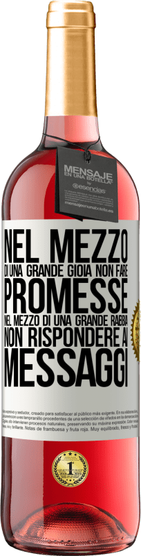 29,95 € Spedizione Gratuita | Vino rosato Edizione ROSÉ Nel mezzo di una grande gioia, non fare promesse. Nel mezzo di una grande rabbia, non rispondere ai messaggi Etichetta Bianca. Etichetta personalizzabile Vino giovane Raccogliere 2025 Tempranillo