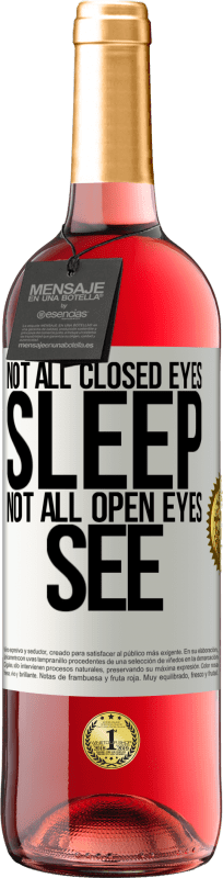 29,95 € 送料無料 | ロゼワイン ROSÉエディション すべての閉じた目が眠るわけではありません...すべての開いた目が見るわけではありません ホワイトラベル. カスタマイズ可能なラベル 若いワイン 収穫 2024 Tempranillo