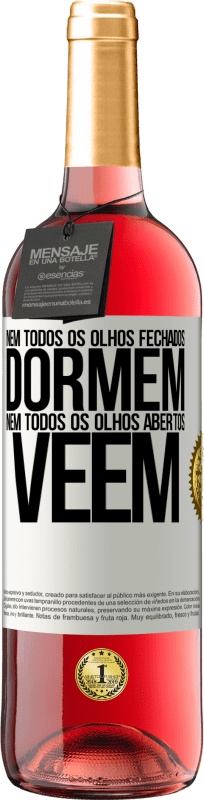 29,95 € Envio grátis | Vinho rosé Edição ROSÉ Nem todos os olhos fechados dormem ... nem todos os olhos abertos vêem Etiqueta Branca. Etiqueta personalizável Vinho jovem Colheita 2025 Tempranillo