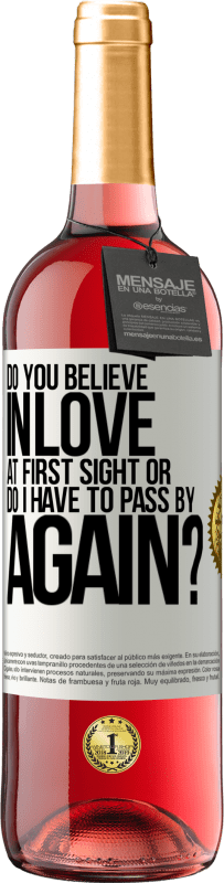 29,95 € 送料無料 | ロゼワイン ROSÉエディション あなたは一目ぼれを信じますか、それとも私は再び通り過ぎる必要がありますか？ ホワイトラベル. カスタマイズ可能なラベル 若いワイン 収穫 2025 Tempranillo