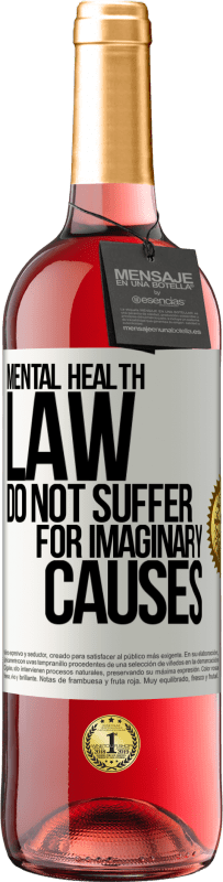 29,95 € Free Shipping | Rosé Wine ROSÉ Edition Mental Health Law: Do not suffer for imaginary causes White Label. Customizable label Young wine Harvest 2023 Tempranillo