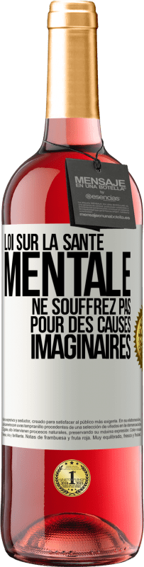 29,95 € Envoi gratuit | Vin rosé Édition ROSÉ Loi sur la santé mentale: ne souffrez pas pour des causes imaginaires Étiquette Blanche. Étiquette personnalisable Vin jeune Récolte 2024 Tempranillo