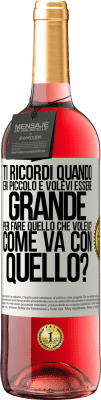 29,95 € Spedizione Gratuita | Vino rosato Edizione ROSÉ ti ricordi quando eri piccolo e volevi essere grande per fare quello che volevi? Come va con quello? Etichetta Bianca. Etichetta personalizzabile Vino giovane Raccogliere 2023 Tempranillo