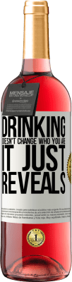 29,95 € Free Shipping | Rosé Wine ROSÉ Edition Drinking doesn't change who you are, it just reveals White Label. Customizable label Young wine Harvest 2025 Tempranillo