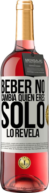 29,95 € Envío gratis | Vino Rosado Edición ROSÉ Beber no cambia quien eres, sólo lo revela Etiqueta Blanca. Etiqueta personalizable Vino joven Cosecha 2024 Tempranillo