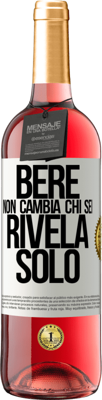 29,95 € Spedizione Gratuita | Vino rosato Edizione ROSÉ Bere non cambia chi sei, rivela solo Etichetta Bianca. Etichetta personalizzabile Vino giovane Raccogliere 2024 Tempranillo