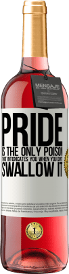 29,95 € Free Shipping | Rosé Wine ROSÉ Edition Pride is the only poison that intoxicates you when you don't swallow it White Label. Customizable label Young wine Harvest 2025 Tempranillo