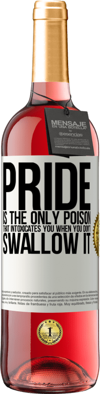 29,95 € Free Shipping | Rosé Wine ROSÉ Edition Pride is the only poison that intoxicates you when you don't swallow it White Label. Customizable label Young wine Harvest 2025 Tempranillo