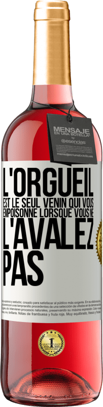 29,95 € Envoi gratuit | Vin rosé Édition ROSÉ L'orgueil est le seul venin qui vous empoisonne lorsque vous ne l'avalez pas Étiquette Blanche. Étiquette personnalisable Vin jeune Récolte 2024 Tempranillo