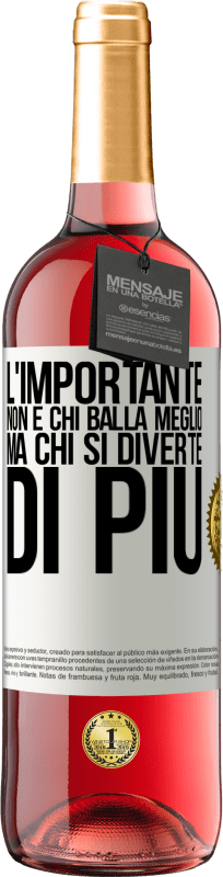 29,95 € Spedizione Gratuita | Vino rosato Edizione ROSÉ L'importante non è chi balla meglio, ma chi si diverte di più Etichetta Bianca. Etichetta personalizzabile Vino giovane Raccogliere 2024 Tempranillo