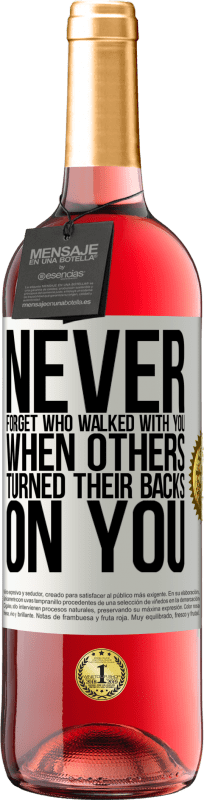 29,95 € Free Shipping | Rosé Wine ROSÉ Edition Never forget who walked with you when others turned their backs on you White Label. Customizable label Young wine Harvest 2023 Tempranillo