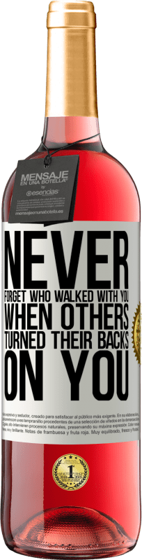 29,95 € Free Shipping | Rosé Wine ROSÉ Edition Never forget who walked with you when others turned their backs on you White Label. Customizable label Young wine Harvest 2024 Tempranillo