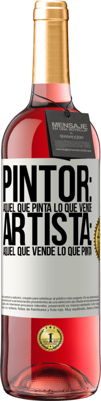 29,95 € Envío gratis | Vino Rosado Edición ROSÉ Pintor: aquel que pinta lo que vende. Artista: aquel que vende lo que pinta Etiqueta Blanca. Etiqueta personalizable Vino joven Cosecha 2024 Tempranillo