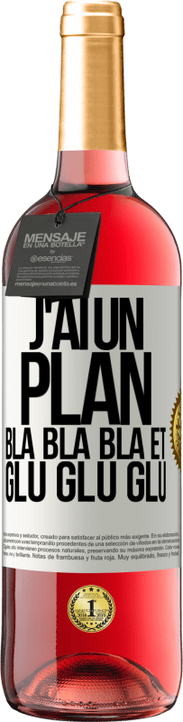 29,95 € Envoi gratuit | Vin rosé Édition ROSÉ J'ai un plan: Bla Bla Bla et Glu Glu Glu Étiquette Blanche. Étiquette personnalisable Vin jeune Récolte 2025 Tempranillo