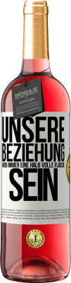 29,95 € Kostenloser Versand | Roséwein ROSÉ Ausgabe Unsere Beziehung wird immer eine halb volle Flasche sein Weißes Etikett. Anpassbares Etikett Junger Wein Ernte 2024 Tempranillo