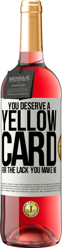 29,95 € 送料無料 | ロゼワイン ROSÉエディション あなたは私を作る欠如のためにイエローカードに値する ホワイトラベル. カスタマイズ可能なラベル 若いワイン 収穫 2025 Tempranillo