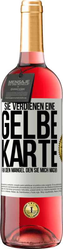 29,95 € Kostenloser Versand | Roséwein ROSÉ Ausgabe Sie verdienen eine gelbe Karte für den Mangel, den Sie mich machen Weißes Etikett. Anpassbares Etikett Junger Wein Ernte 2024 Tempranillo