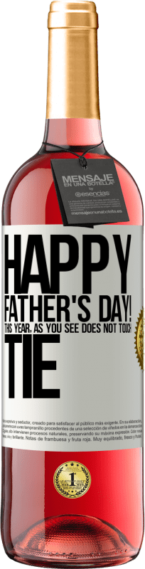 29,95 € Free Shipping | Rosé Wine ROSÉ Edition Happy Father's Day! This year, as you see, does not touch tie White Label. Customizable label Young wine Harvest 2023 Tempranillo