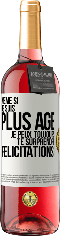 29,95 € Envoi gratuit | Vin rosé Édition ROSÉ Même si je suis plus âgé, je peux toujours te surprendre. Félicitations! Étiquette Blanche. Étiquette personnalisable Vin jeune Récolte 2024 Tempranillo