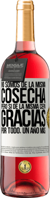 29,95 € Envío gratis | Vino Rosado Edición ROSÉ No somos de la misma cosecha, pero sí de la misma cepa. Gracias por todo, un año más Etiqueta Blanca. Etiqueta personalizable Vino joven Cosecha 2024 Tempranillo
