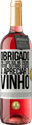 29,95 € Envio grátis | Vinho rosé Edição ROSÉ Obrigado por tudo que me ensinou, entre outras coisas, a apreciar o vinho Etiqueta Branca. Etiqueta personalizável Vinho jovem Colheita 2023 Tempranillo