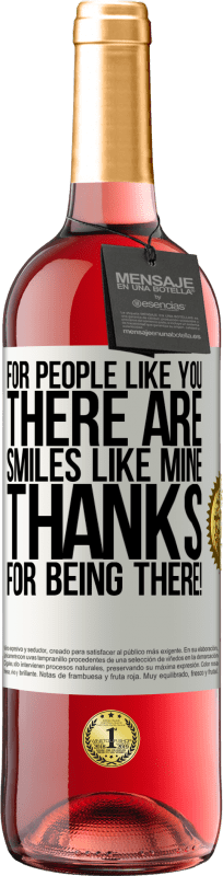 29,95 € Free Shipping | Rosé Wine ROSÉ Edition For people like you there are smiles like mine. Thanks for being there! White Label. Customizable label Young wine Harvest 2024 Tempranillo