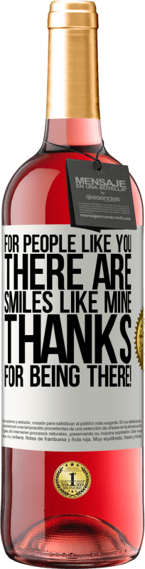 29,95 € Free Shipping | Rosé Wine ROSÉ Edition For people like you there are smiles like mine. Thanks for being there! White Label. Customizable label Young wine Harvest 2025 Tempranillo