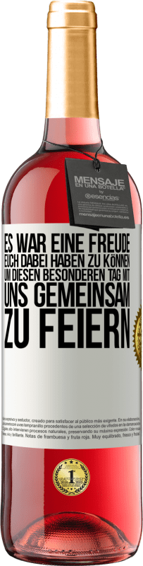 29,95 € Kostenloser Versand | Roséwein ROSÉ Ausgabe Es war eine Freude, euch dabei haben zu können, um diesen besonderen Tag mit uns gemeinsam zu feiern Weißes Etikett. Anpassbares Etikett Junger Wein Ernte 2025 Tempranillo