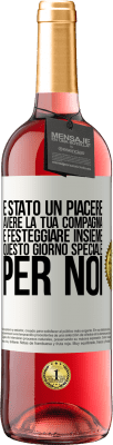 29,95 € Spedizione Gratuita | Vino rosato Edizione ROSÉ È stato un piacere avere la tua compagnia e festeggiare insieme questo giorno speciale per noi Etichetta Bianca. Etichetta personalizzabile Vino giovane Raccogliere 2023 Tempranillo