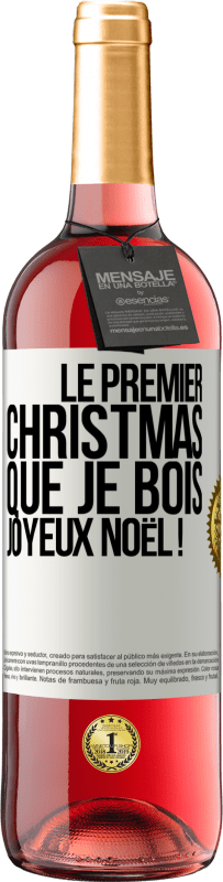 29,95 € Envoi gratuit | Vin rosé Édition ROSÉ Le premier christmas que je bois, Joyeux Noël ! Étiquette Blanche. Étiquette personnalisable Vin jeune Récolte 2024 Tempranillo