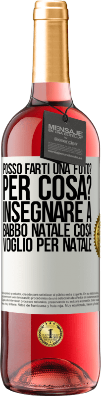 29,95 € Spedizione Gratuita | Vino rosato Edizione ROSÉ Posso farti una foto? Per cosa? Insegnare a Babbo Natale cosa voglio per Natale Etichetta Bianca. Etichetta personalizzabile Vino giovane Raccogliere 2024 Tempranillo