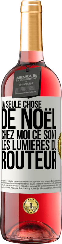 29,95 € Envoi gratuit | Vin rosé Édition ROSÉ La seule chose de Noël chez moi ce sont les lumières du routeur Étiquette Blanche. Étiquette personnalisable Vin jeune Récolte 2024 Tempranillo