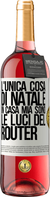 29,95 € Spedizione Gratuita | Vino rosato Edizione ROSÉ L'unica cosa di Natale in casa mia sono le luci del router Etichetta Bianca. Etichetta personalizzabile Vino giovane Raccogliere 2023 Tempranillo