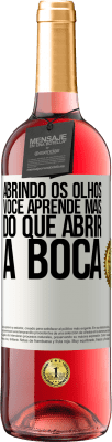 29,95 € Envio grátis | Vinho rosé Edição ROSÉ Abrindo os olhos, você aprende mais do que abrir a boca Etiqueta Branca. Etiqueta personalizável Vinho jovem Colheita 2023 Tempranillo