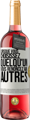 29,95 € Envoi gratuit | Vin rosé Édition ROSÉ Lorsque vous choisissez quelqu'un vous renoncez aux autres Étiquette Blanche. Étiquette personnalisable Vin jeune Récolte 2024 Tempranillo