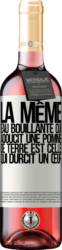 29,95 € Envoi gratuit | Vin rosé Édition ROSÉ La même eau bouillante qui adoucit une pomme de terre est celle qui durcit un œuf Étiquette Blanche. Étiquette personnalisable Vin jeune Récolte 2024 Tempranillo