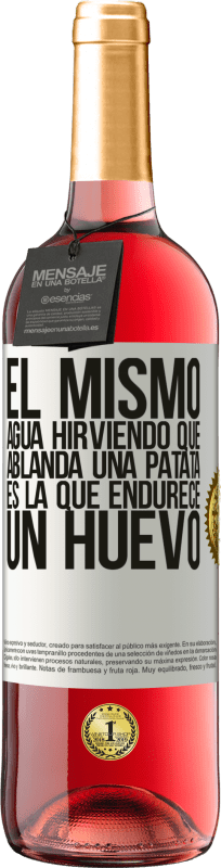 29,95 € Envío gratis | Vino Rosado Edición ROSÉ El mismo agua hirviendo que ablanda una patata, es la que endurece un huevo Etiqueta Blanca. Etiqueta personalizable Vino joven Cosecha 2024 Tempranillo