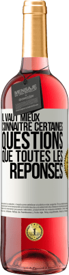 29,95 € Envoi gratuit | Vin rosé Édition ROSÉ Il vaut mieux connaître certaines questions que toutes les réponses Étiquette Blanche. Étiquette personnalisable Vin jeune Récolte 2024 Tempranillo