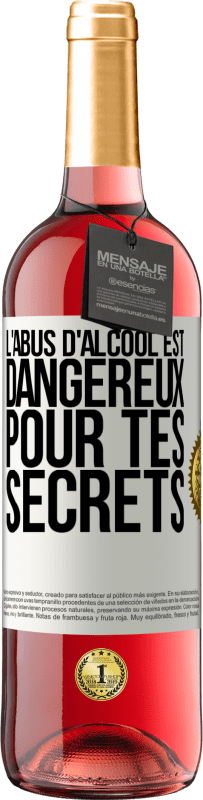 29,95 € Envoi gratuit | Vin rosé Édition ROSÉ L'abus d'alcool est dangereux pour tes secrets Étiquette Blanche. Étiquette personnalisable Vin jeune Récolte 2025 Tempranillo