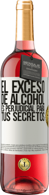 29,95 € Envío gratis | Vino Rosado Edición ROSÉ El exceso de alcohol es perjudicial para tus secretos Etiqueta Blanca. Etiqueta personalizable Vino joven Cosecha 2023 Tempranillo