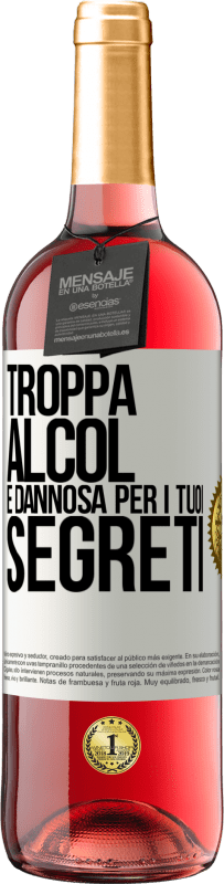 29,95 € Spedizione Gratuita | Vino rosato Edizione ROSÉ Troppa alcol è dannosa per i tuoi segreti Etichetta Bianca. Etichetta personalizzabile Vino giovane Raccogliere 2024 Tempranillo