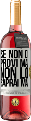 29,95 € Spedizione Gratuita | Vino rosato Edizione ROSÉ Se non ci provi mai, non lo saprai mai Etichetta Bianca. Etichetta personalizzabile Vino giovane Raccogliere 2023 Tempranillo