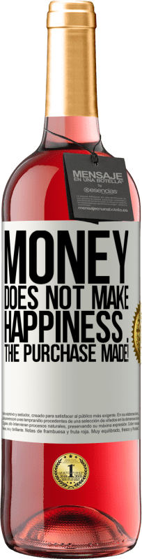 29,95 € Free Shipping | Rosé Wine ROSÉ Edition Money does not make happiness ... the purchase made! White Label. Customizable label Young wine Harvest 2023 Tempranillo