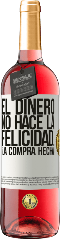 29,95 € Envío gratis | Vino Rosado Edición ROSÉ El dinero no hace la felicidad... ¡la compra hecha! Etiqueta Blanca. Etiqueta personalizable Vino joven Cosecha 2024 Tempranillo