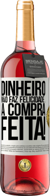 29,95 € Envio grátis | Vinho rosé Edição ROSÉ Dinheiro não faz felicidade ... a compra feita! Etiqueta Branca. Etiqueta personalizável Vinho jovem Colheita 2024 Tempranillo