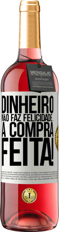 29,95 € Envio grátis | Vinho rosé Edição ROSÉ Dinheiro não faz felicidade ... a compra feita! Etiqueta Branca. Etiqueta personalizável Vinho jovem Colheita 2024 Tempranillo