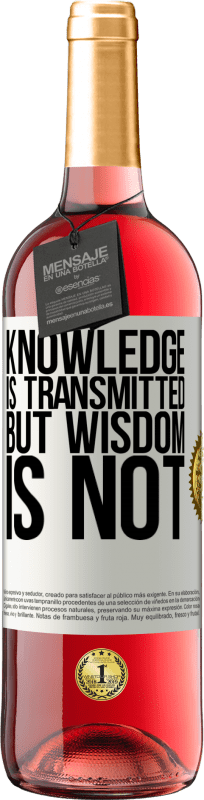 29,95 € Free Shipping | Rosé Wine ROSÉ Edition Knowledge is transmitted, but wisdom is not White Label. Customizable label Young wine Harvest 2023 Tempranillo
