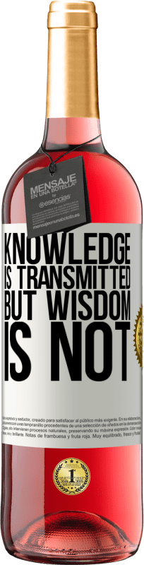 29,95 € Free Shipping | Rosé Wine ROSÉ Edition Knowledge is transmitted, but wisdom is not White Label. Customizable label Young wine Harvest 2024 Tempranillo