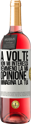 29,95 € Spedizione Gratuita | Vino rosato Edizione ROSÉ A volte non mi interessa nemmeno la mia opinione ... Immagina la tua Etichetta Bianca. Etichetta personalizzabile Vino giovane Raccogliere 2024 Tempranillo